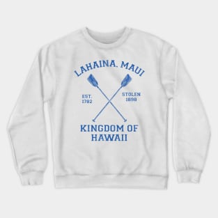 Lahaina Maui Hawaii - Kingdom of Hawaii Crewneck Sweatshirt